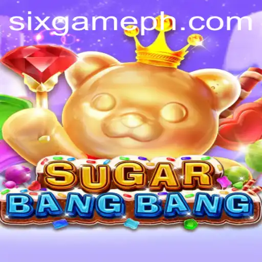 Exploring the Exciting World of SUGARBANGBANG: Understanding the Six Game